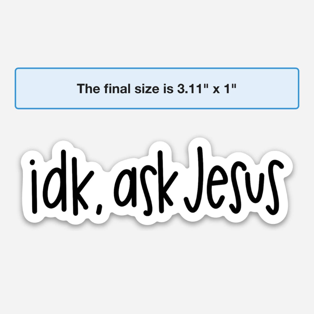 IDK ask Jesus sticker | Christian faith stickers