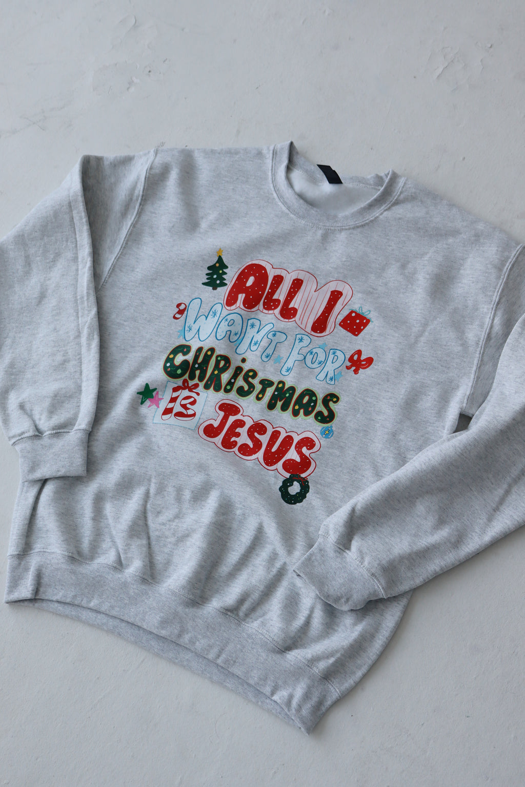 All I Want For Christmas Sweatshirt
