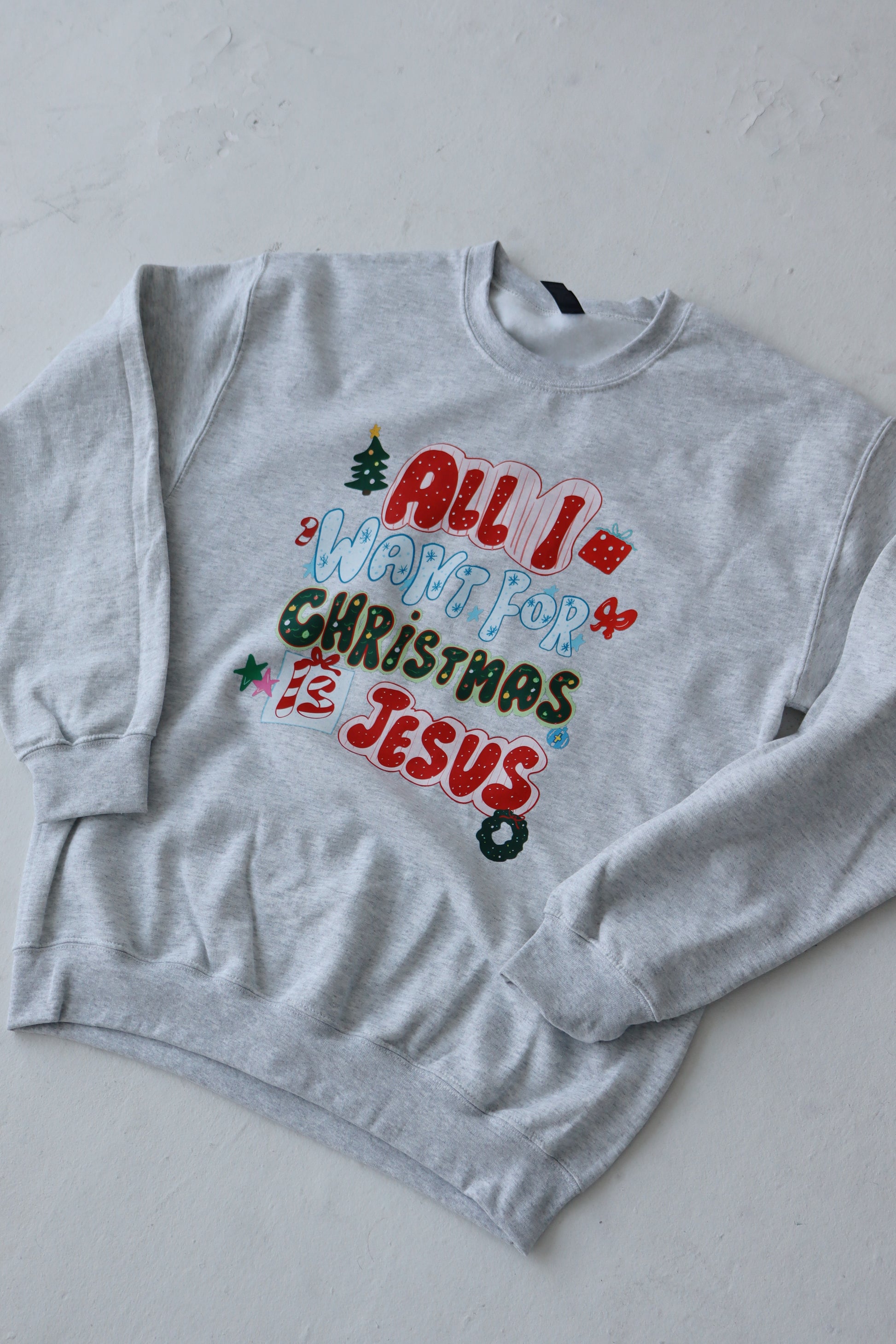 All I Want For Christmas Sweatshirt