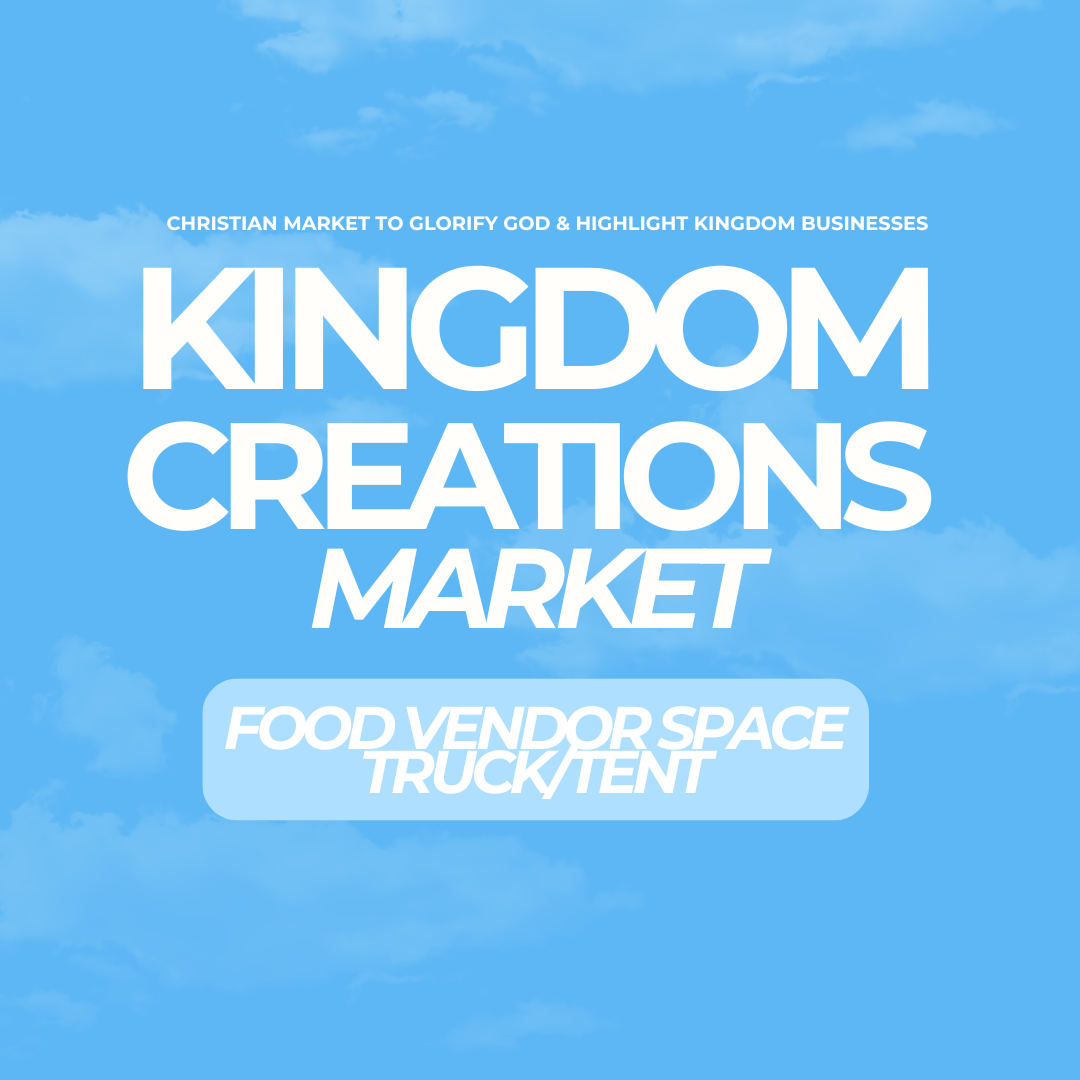 Kingdom Creations Market Food Vendor Space